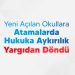 YENİ AÇILAN OKULLARA ATAMALARDA HUKUKA AYKIRILIK YARGIDAN DÖNDÜ